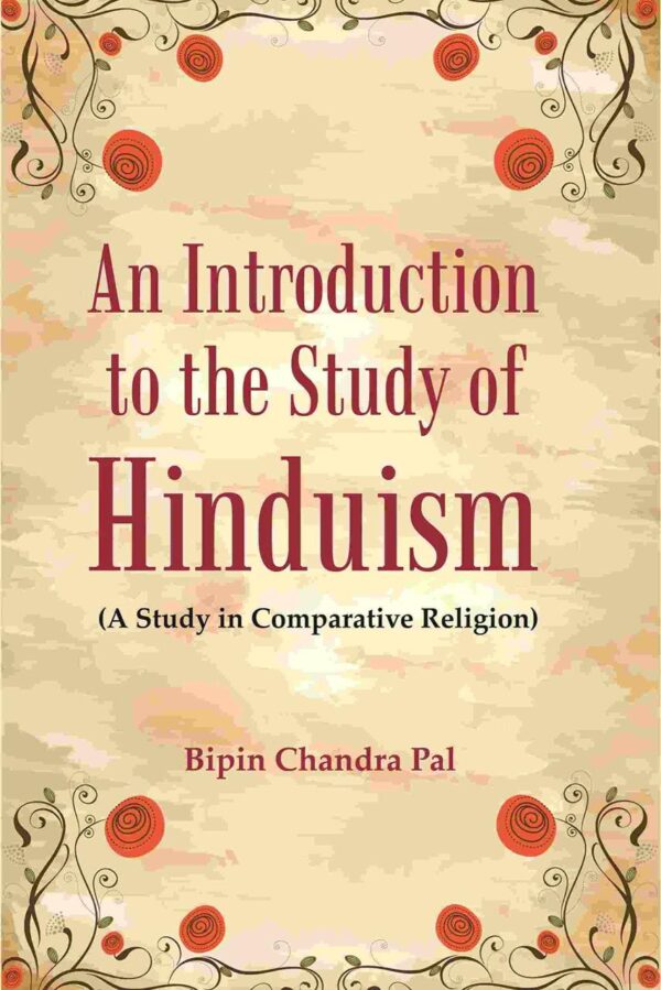 An Introduction to the Study of Hinduism: (A Study in Comparative Religion) [Hardcover]