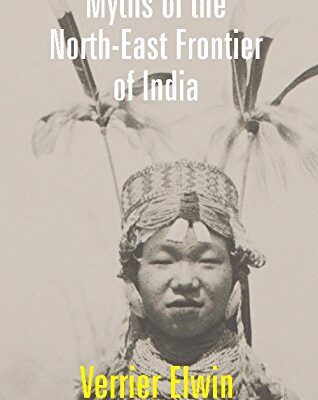 Myths of the North-East Frontier of India