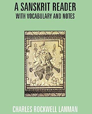 A Sanskrit Reader: With Vocabulary and Notes