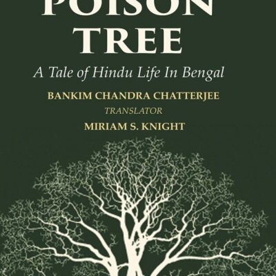 The Poison Tree: A Tale of Hindu Life In Bengal [Hardcover]