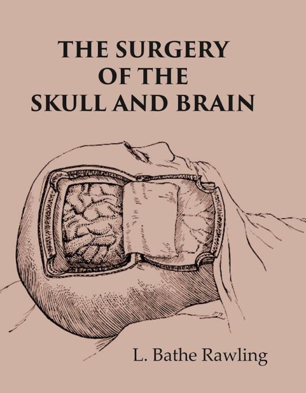 The Surgery of the Skull and Brain [Hardcover]
