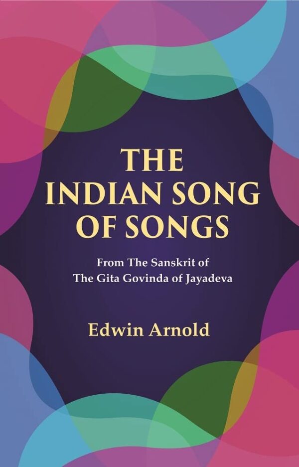 The Indian Song of Songs: From The Sanskrit of The Gita Govinda of Jayadeva [Hardcover]