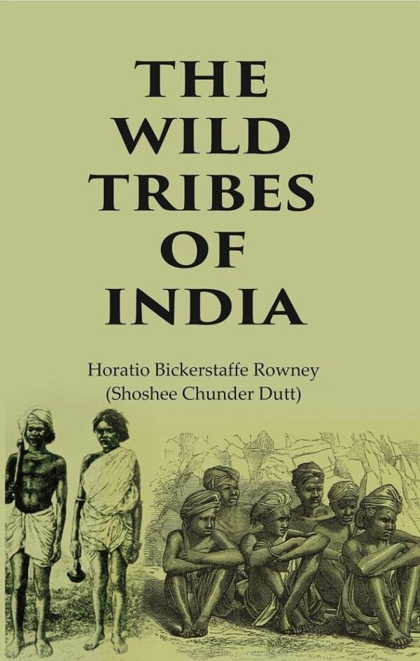 The Wild Tribes of India [Hardcover]