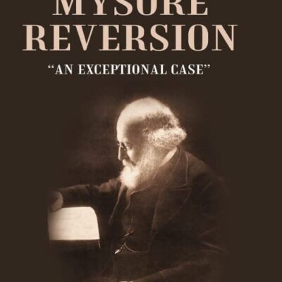 The Mysore Reversion: “An Exceptional Case” [Hardcover]