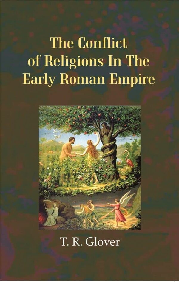 The Conflict of Religions in the Early Roman Empire [Hardcover]