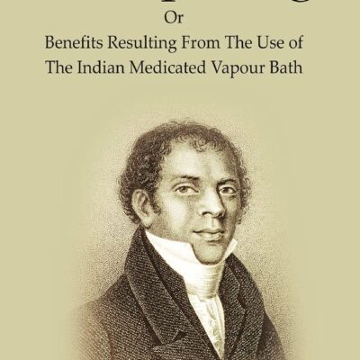 Shampooing : Or Benefits Resulting From The Use Of The Indian Medicated Vapour Bath [Hardcover]