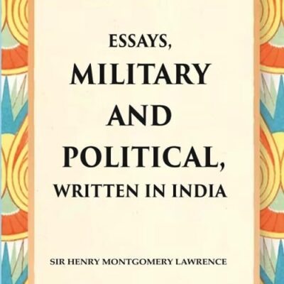 Essays, Military and Political, Written in India [Hardcover]