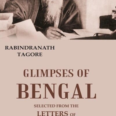 Glimpses of Bengal Selected from the Letters of Rabindranath Tagore 1885 To 1895 [Hardcover]
