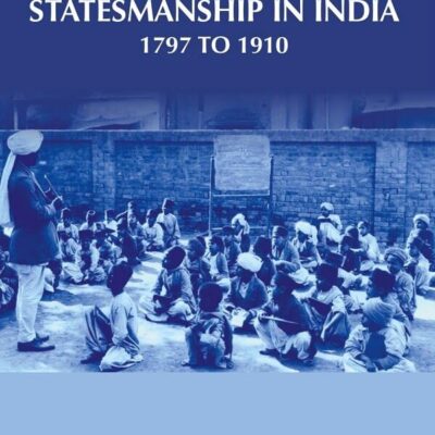 Education and Statesmanship in India 1797 to 1910 [Hardcover]