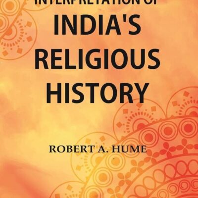 An Interpretation of India's Religious History [Hardcover]