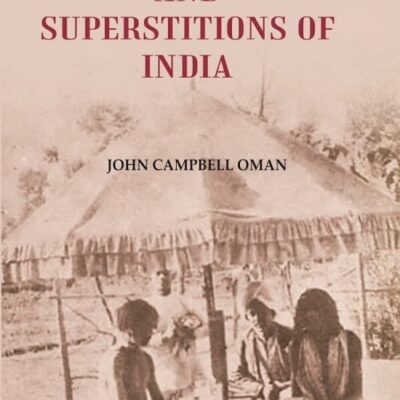 Cults, Customs and Superstitions of India [Hardcover]