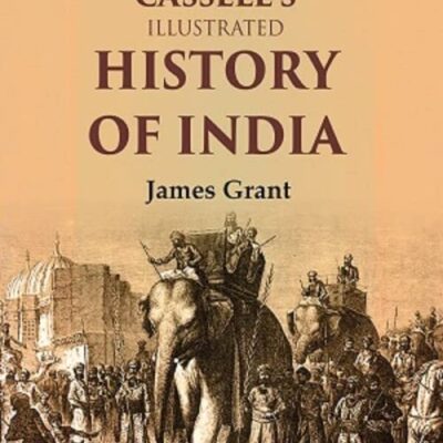 Cassell's Illustrated History of India Volume 2nd [Hardcover]