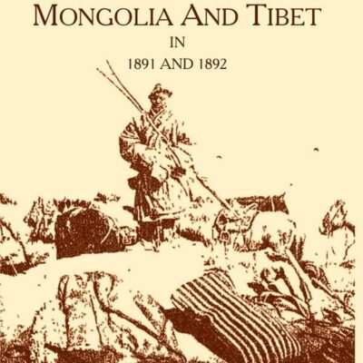 Diary of a Journey through Mongolia and Tibet in 1891 and 1892