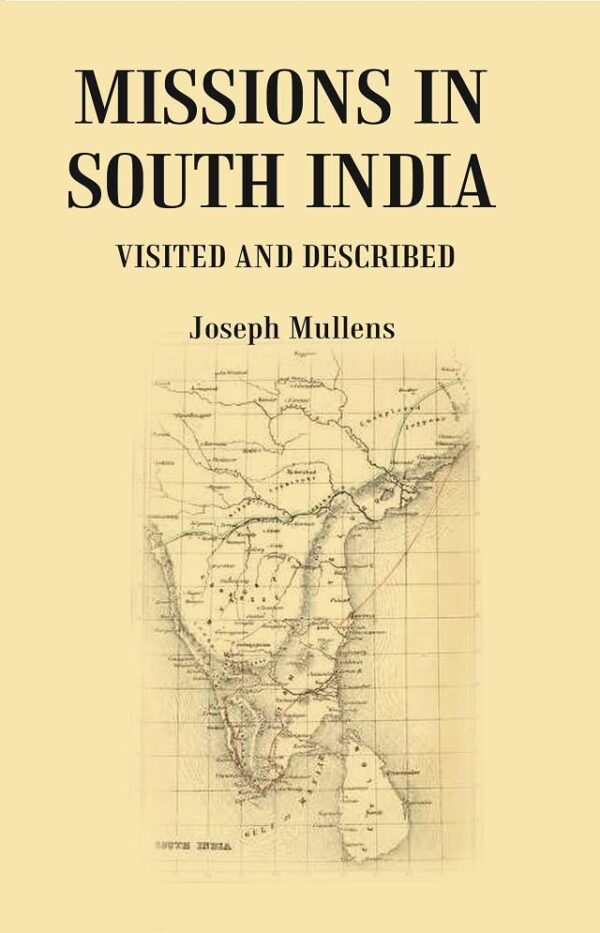 Missions in South India : Visited and Described [Hardcover]