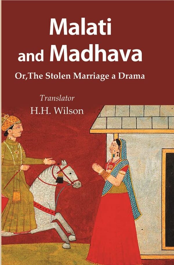 Malati and Madhava : Or, The Stolen Marriage a Drama