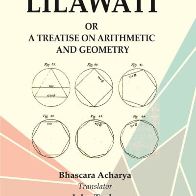 Lilawati : or a Treatise on Arithmetic and Geometry