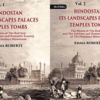 Hindostan Its Landscapes Palaces Temples Tombs : The Shores Of The Red Sea; And The Sublime And Romantic Scenery Of The Himalaya Mountains Volume 2 Vols. Set [Hardcover]
