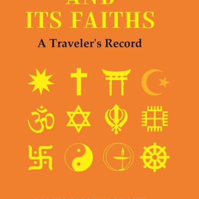 India And Its Faiths : A Traveler's Record [Hardcover]