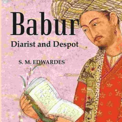 Babur : Diarist And Despot [Hardcover]