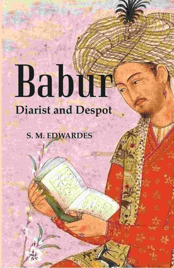 Babur : Diarist And Despot [Hardcover]