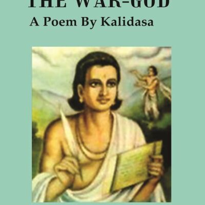 The Birth of the war-God : A Poem by Kalidasa [Hardcover]