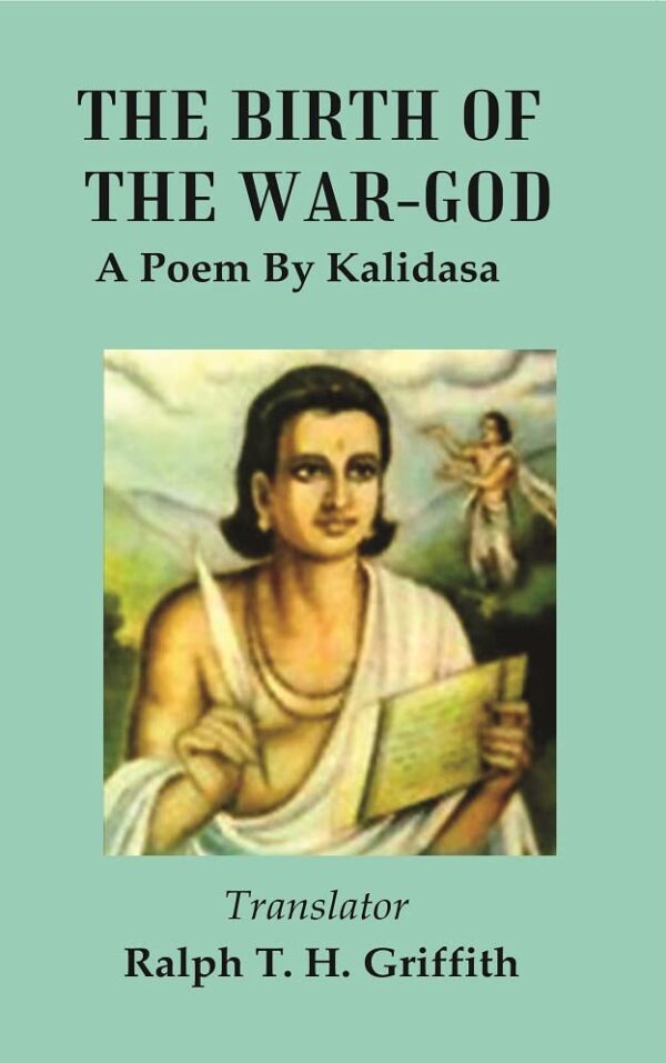 The Birth of the war-God : A Poem by Kalidasa [Hardcover]