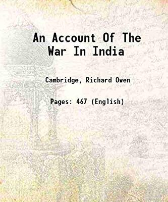 An Account of the War in India : Between the English and French, on the Coast of Coromandel, from the Year 1750 to the Year 1760