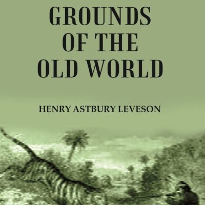 The Hunting Grounds of the Old World [Hardcover]