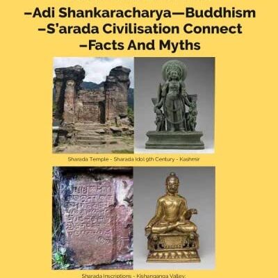 Goddess Sarada(Sharada) of Kasmira (Kashmir)-Adi Shankaracharya Buddhism-Sharada Civilisation Connect-Facts And Myths [Hardcover]