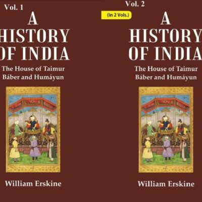 A History of India : The House of Taimur Báber and Humáyun Volume 2 Vols. Set