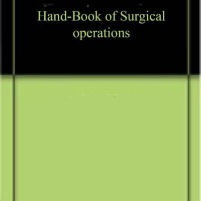 Hand-Book of Surgical operations