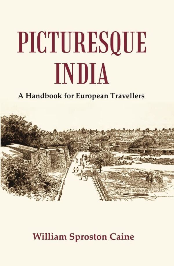 Picturesque India : A Handbook for European Travellers [Hardcover]