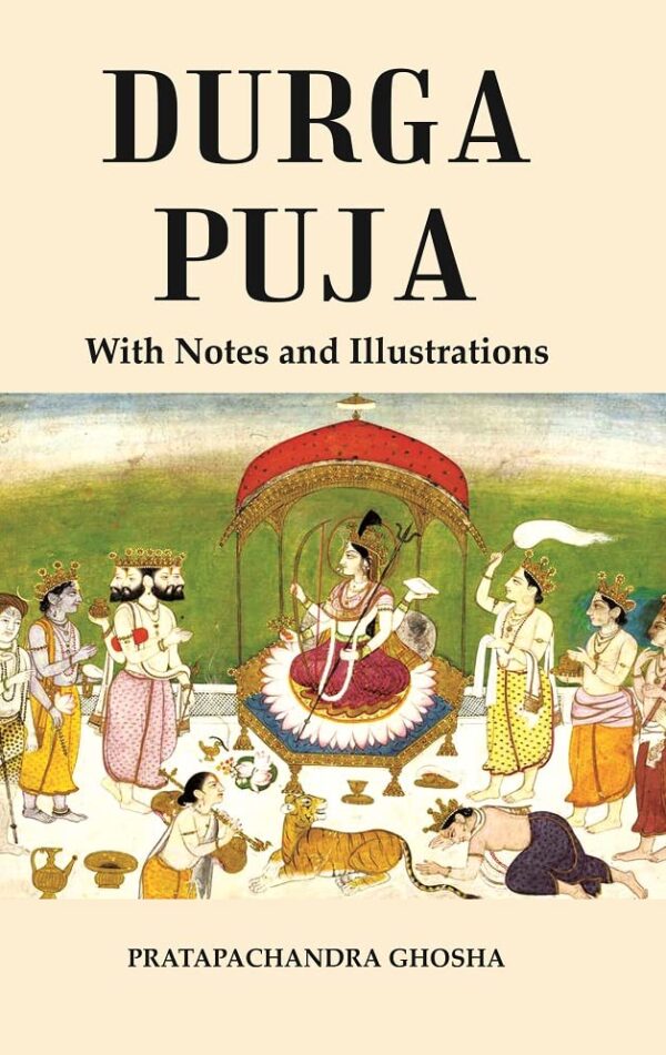 Durga Puja : With Notes and Illustrations [Hardcover]