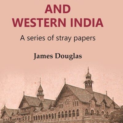 Bombay and Western India : A Series of Stray Papers Volume 2nd