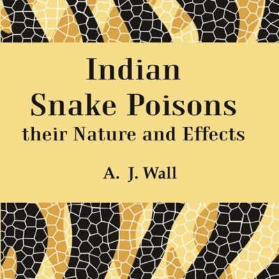 Indian Snake Poisons their Nature and Effects [Hardcover]
