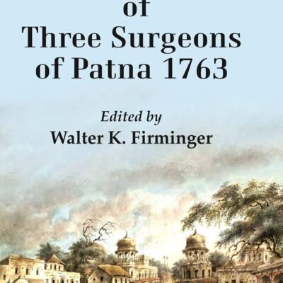 The Diaries of Three Surgeons of Patna 1763 [Hardcover]