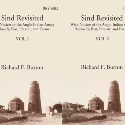 Sind Revisited: With Notices Of The Anglo-Indian Army; Railroads; Past, Present, And Future
