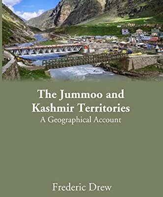 The Jummoo and Kashmir Territories: A Geographical Account