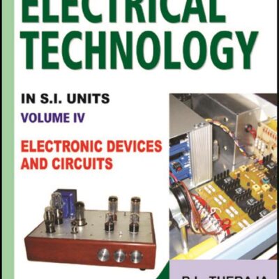 A Textbook of Electrical Technology Volume - IV (Electronic Devices and Circuits) (Multicolour Edition)