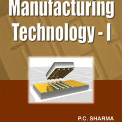 A TEXTBOOK OF MANUFACTURING TECHNOLOGY - 1