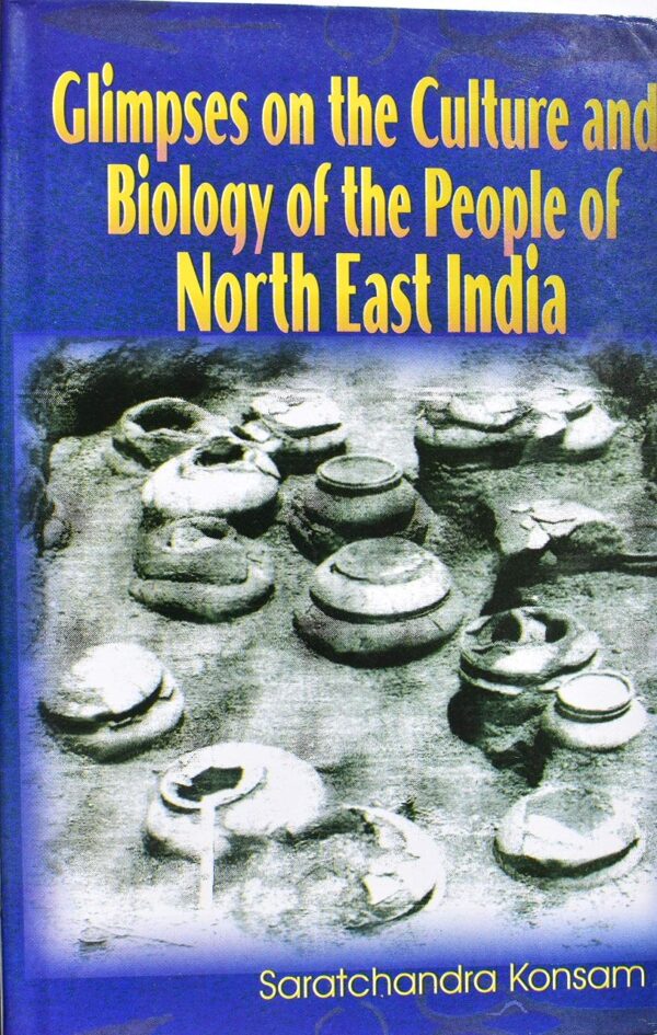 Glimpses on the Culture and Biology of the People of North East India