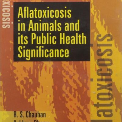 AFLATOXICOSIS IN ANIMALS AND ITS PUBLIC HEALTH SIGNIFICANCE (HB 2008)