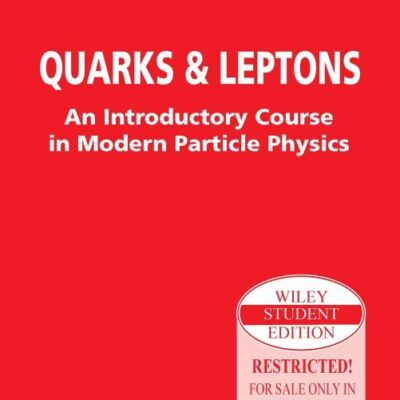 Quarks And Leptons: An Introductory Course In Modern Particle Physics