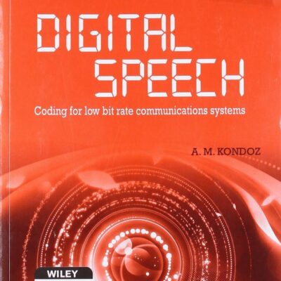 DIGITAL SPEECH, 2ND ED: Coding for Low Bit Rate Communication Systems