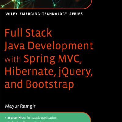 Full Stack Java Development with Spring MVC, Hibernate, jQuery, and Bootstrap