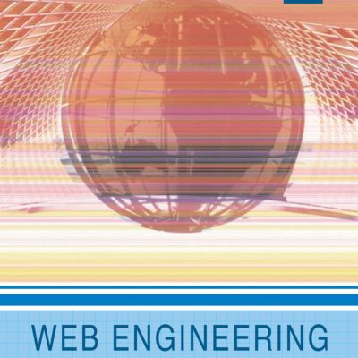 WEB ENGINEERING: THE DISCIPLINE OF SYSTEMATIC DEVELOPMENT OF WEB APPLICATIONS