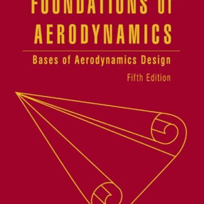 FOUNDATIONS OF AERODYNAMICS: BASES OF AERODYNAMICS DESIGN, 5TH EDITION