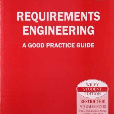 REQUIREMENTS ENGINEERING: A GOOD PRACTICE GUIDE