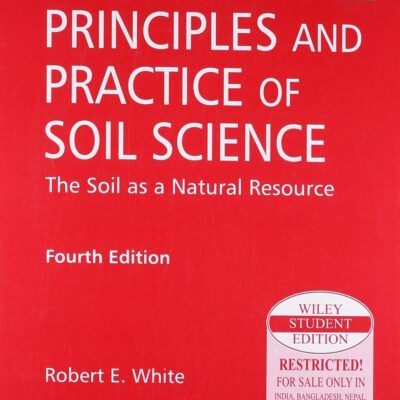 PRINCIPLES AND PRACTICE OF SOIL SCIENCE: THE SOIL AS A NATURAL RESOURCE, 4TH ED