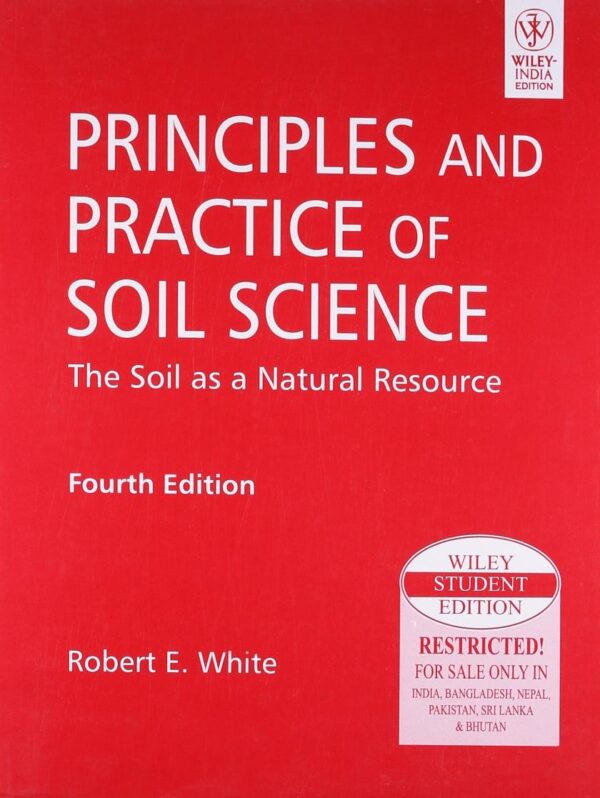PRINCIPLES AND PRACTICE OF SOIL SCIENCE: THE SOIL AS A NATURAL RESOURCE, 4TH ED